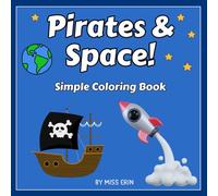 Pirates & Space!: Simple Coloring Book