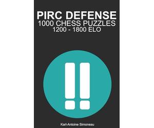 Pirc Defense Tactics: 1000 Puzzles from 1200 - 1800 ELO