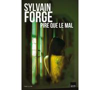 Pire que le mal - Sylvain Forge - Du Toucan Eds - broché - Roman