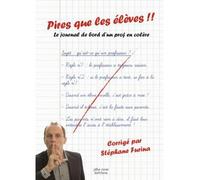 Pires que les élèves ! Journal de bord d'un prof du Nord - Stéphane Furina - Pole Nord Eds - broché - Récit