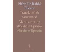 Pirkê De Rabbi Eliezer: Translated & Annotated Manuscript by Abraham Epstein