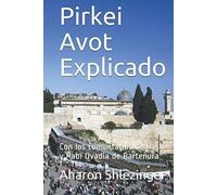 Pirkei Avot Explicado: Con los comentarios de Rashi y Rabí Ovadia de Bartenura