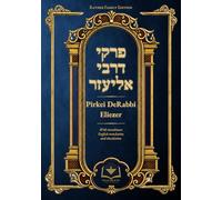 Pirkei DeRabbi Eliezer: A Complete English Edition of the Classical Aggadic Midrash - with the Beur HaRadal, Par Echad, and Chassidic Commentary