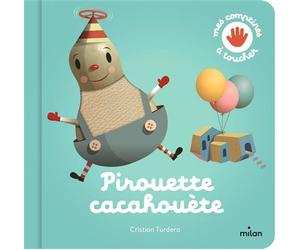 Pirouette cacahouète - Cristian Turdera - Milan Eds - broché - Album jeunesse dès 3 ans