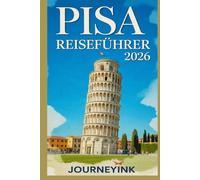 Pisa Reiseführer 2026: Insider-Routen, Spaziergänge durch die Viertel und praktische Tipps für authentische Toskana-Abenteuer