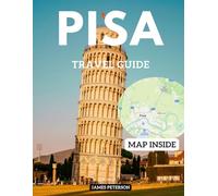 PISA TRAVEL GUIDE: Local Tips, Budget Itineraries, and Insider Answers to Make the Most of Your Trip