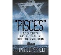 Pisces" Out Of Morocco And The Saga Of The Clandestine Jewish Exodus