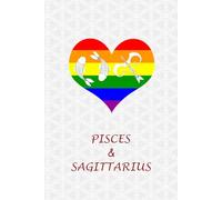 Pisces Sagittarius Couple Pride: Journal for Pisces and Sagittarius Gay Couples. LGBTQ Gifts for Zodiac, Horoscope and Astrology Lovers.