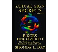 Pisces Uncovered: The Truth About Dreams, Intuition & Emotional Depth