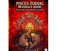 Pisces Zodiac Mandala Book: Intricate Patterns for Relaxation & Creativity