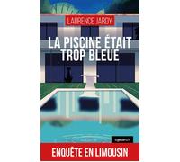 Piscine était trop bleue - Laurence Jardy - Geste - broché - Roman