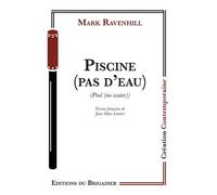 Piscine (pas d'eau) - Mark Ravenhill - Du Brigadier Editions - broché - Théâtre