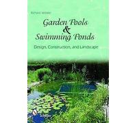 Piscines de jardin et étangs de natation : Construction, plantation, entretien