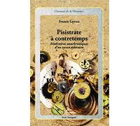 Pisistrate à contretemps Itinéraires anachroniques d'un tyran athénien - Francis Larran - L'harmattan - broché - Etude