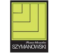 Pisma Tom 2 Pisma literackie - Karol Szymanowski (littérature et musique en polonais)