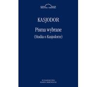 Pisma wybrane - Kasjodor (littérature et philosophie en polonais)