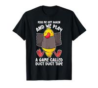 Piss me Off Again and we Play a Game Called Duct Tape T-Shirt