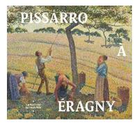 Pissarro a eragny, la nature retrouvee cat Camille Pissarro (Auteur), Collectif (Auteur)