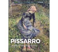 Pissarro - Le Père De L'impressionnisme