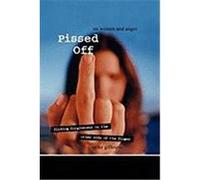 Pissed Off: On Women and Anger: Finding Forgiveness on the Other Side of the Finger Gillespie, Spike (Auteur)