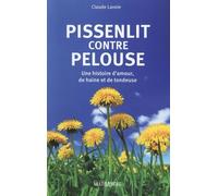 Pissenlit Contre Pelouse - Une Histoire D'amour, De Haine Et De Tondeuse