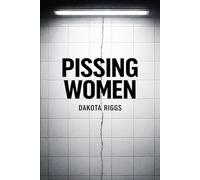 Pissing Women: When Defiance Stops Asking Who It Hurts