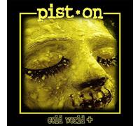 Pist on - Cold world +