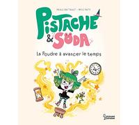 Paule Battault – Pistache & Soda – La poudre à avancer le temps – Cartonné – Larousse