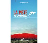 Piste du kangourou Roman - Jean-Michel Hauter - L'harmattan - broché - Roman