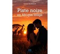 Piste noire en Afrique rouge Gérard BurnoufGérard Burnouf (Auteur)