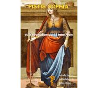 Pistis Sophia et la révélation du treizième Æon