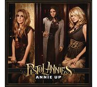 Pistol Annies – Annie Up – CD neuf – Legacy
