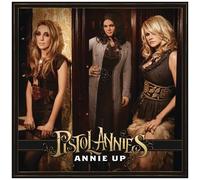Pistol Annies - Annie Up [Cd]