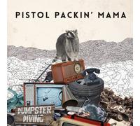 Pistol Packin' Mama - Dumpster diving