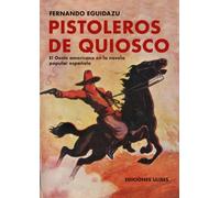Pistoleros de quiosco: El Oeste americano en la novela popular española