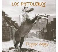 Pistoleros - Trigger Happy