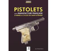 Pistolets de la Manufacture française d'armes et cycles de Saint-Étienne - Jean-Pierre Bastié - Eds Techniques Pour L'automobile Et L'industrie - relié - Beau livre