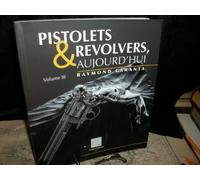 Pistolets et revolvers, aujourd'hui: Volume 3