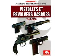 Pistolets et revolvers basques 1900-2000 - Jean-Pierre Bastié - Memorabilia - relié - Guide