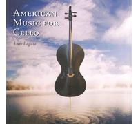 Piston, Foote, Berger : American Music for Cello