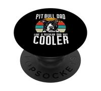 Pit Bull Dad Like A Regular Dad But Cooler Dog Lovers PopSockets PopGrip Adhésif