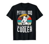 Pit Bull Dad Like A Regular Dad But Cooler Dog Lovers T-Shirt