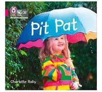 Pit Pat by Charlotte Raby Charlotte Raby, Collins Big Cat (Auteur)