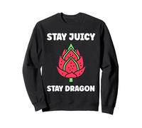 Pitaya Cute Funny Quote Stay Juicy Dragon Fruit Sweatshirt