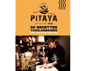 Pitaya - Saveurs Thaï / 50 Recettes Thaïlandaises