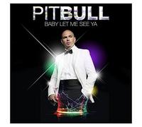 Pitbull - Baby Let Me See Ya [Import]