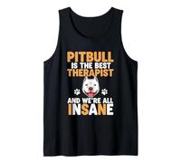 Pitbull est le meilleur thérapeute et nous sommes tous fous Débardeur