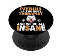 Pitbull est le meilleur thérapeute et nous sommes tous fous PopSockets PopGrip Adhésif
