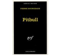 Pitbull - Pierre Bourgeade - Gallimard - Poche - Roman