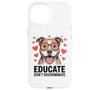 Pitbull Pittie Advocate - Éduquer et ne pas discriminer Coque pour iPhone 15